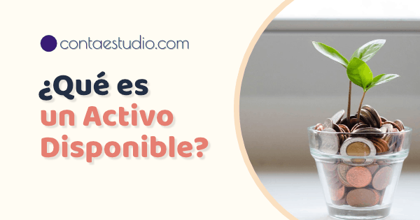Qué es el Activo Disponible en Contabilidad: Una Guía Completa